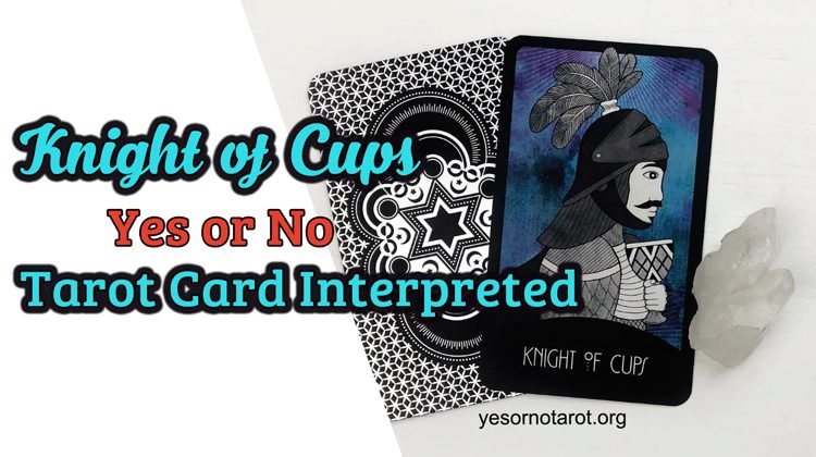 Knight of Cups Yes or No Tarot Card Interpreted