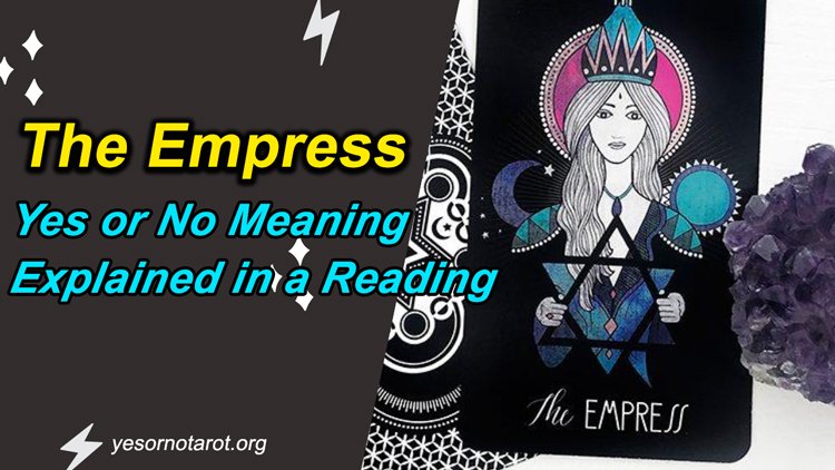 The Empress Yes Or No Meaning Explained In A Reading