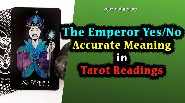 The Emperor Yes or No Accurate Meaning in Tarot Readings