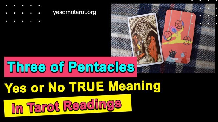 Three of Pentacles Yes or No TRUE Meaning in Tarot Readings