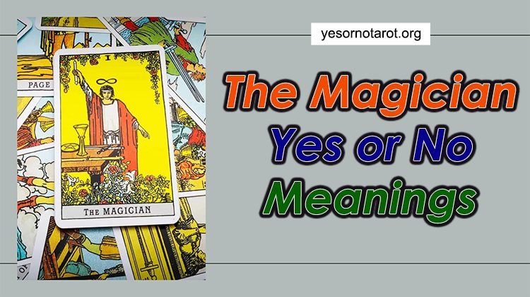 The Magician Yes or No Meanings: What Should You Know?