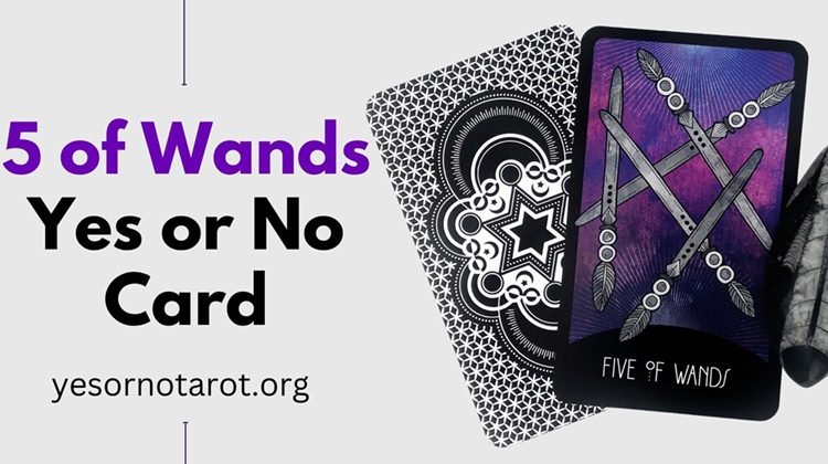 5 of Wands Yes or No Card: How to Interpret Its Meanings?